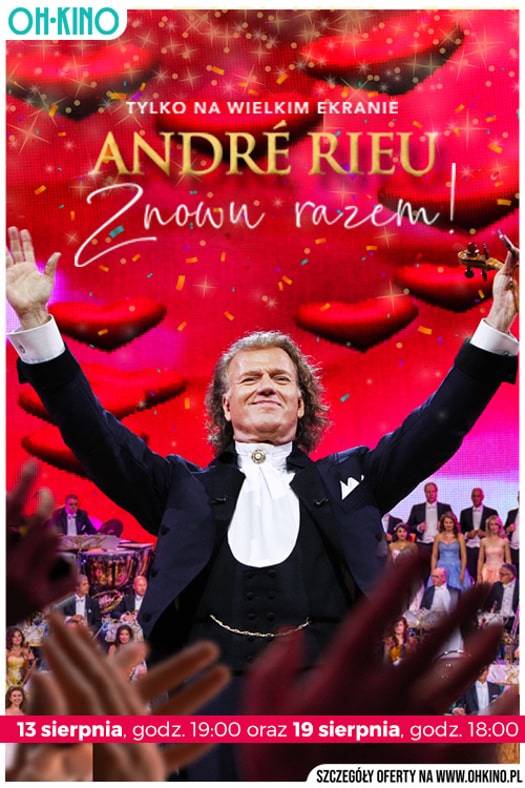 André Rieu, Znowu razem! - koncert w OH Kino