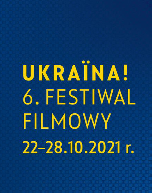Ukraїna! 6. Festiwal Filmowy we Wrocławiu
