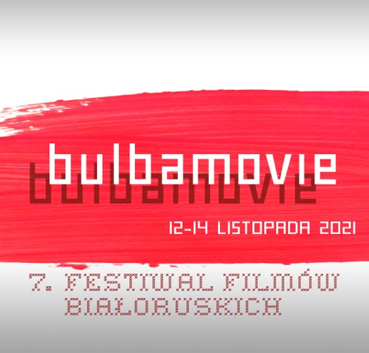 Bulbamovie 2021 - festiwal filmów białoruskich