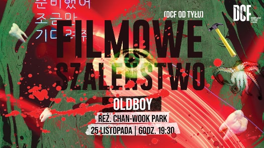 DCF od tyłu: Filmowe Szaleństwo z filmem "Oldboy"