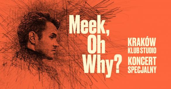 Meek, Oh Why? 