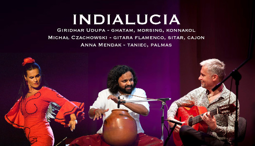 "INDIALUCIA" - Koncert muzyki INDYJSKIEJ & FLAMENCO