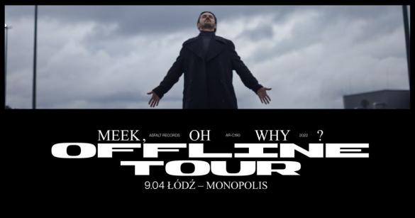 Meek, Oh Why? - OFFLINE TOUR