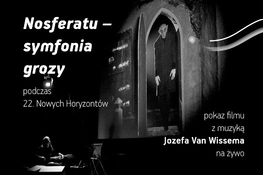 Nosferatu - symfonia grozy: pokaz filmu z muzyką Jozefa Van Wissema na żywo
