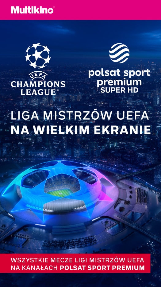 Fina Ligi Mistrzw UEFA w Multikinie
