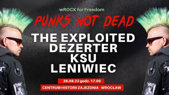 PUNKS NOT DEAD! - festiwal wROCK for Freedom we Wrocławiu!