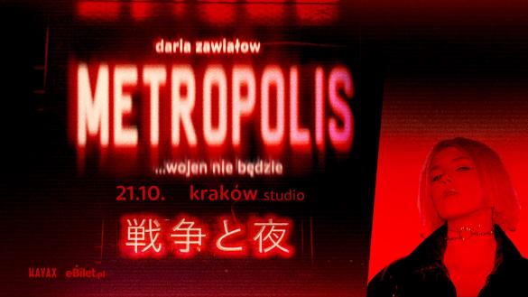 Daria Zawiałow - „METROPOLIS… wojen nie będzie” 