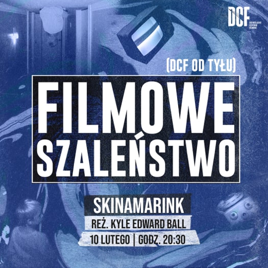 Filmowe szaleństwo w DCF: Skinamarink