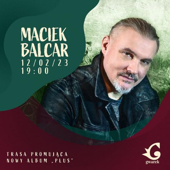 Maciej Balcar wystąpi wraz ze swoim solowym projektem w Klubie Gwarek