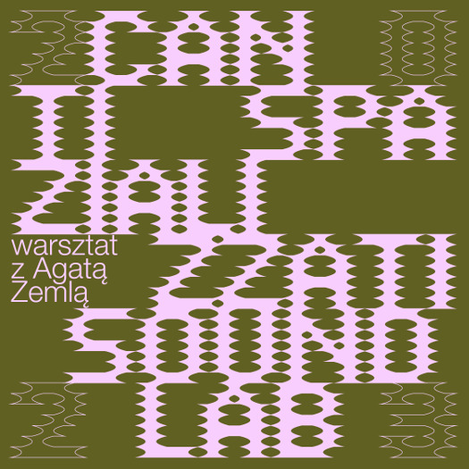 Canti Spazializzati Sound Lab 2023 - warsztaty z Agatą Zemlą