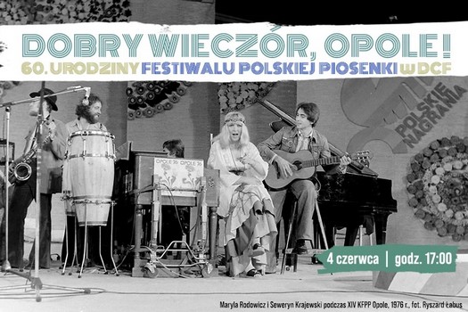 Dobry wieczór, Opole!: 60. urodziny Festiwalu Polskiej Piosenki w DCF
