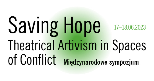 Saving Hope: Theatrical Artivism in Spaces of Conflict