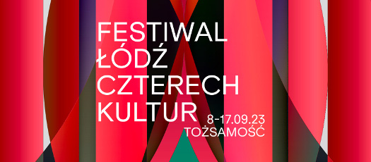 Festiwal Łódź Czterech Kultur 2023