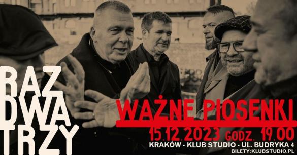 Raz Dwa Trzy zagra "Ważne piosenki" w Krakowie 