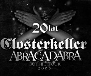 Closterkeller - Abracadabra Gothic Tour 2008