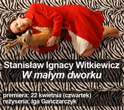 Stanisław Ignacy Witkiewicz "W małym dworku"