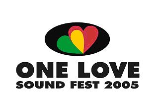 ONE LOVE SOUND FEST 2005