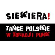 Siekiera! Tańce polskie w tonacji punk