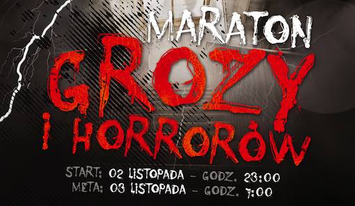 Maraton Grozy i Horrorów!