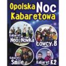 Opolska Noc Kabaretowa - Neo-Nówka ,Łowcy.B, Smile, K2