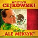 Wojciech Cejrowski "Ale Meksyk"