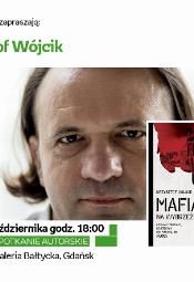 Spotkanie z Krzysztofem Wójcikiem autorem książki "Mafia  na Wybrzeżu"