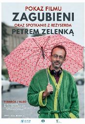 Spotkanie z Petrem Zelenk i pokaz filmu "Zagubieni"