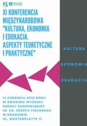 XI konferencja międzynarodowa "Kultura, ekonomia i edukacja. Aspekty teoretyczne i prak