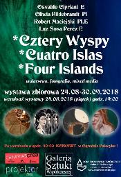 Wystawa zbiorowa „Cztery Wyspy/ Cuatro Islas/ Four Islands”