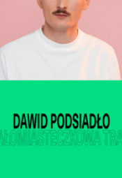 Dawid Podsiado - Maomiasteczkowa Trasa