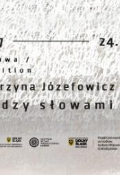 Wystawa Katarzyna Jzefowicz / midzy sowami.