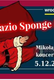 Kazio Sponge Show: Mikoajkowy Koncert Charytatywny 