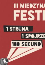 3. Międzynarodowy Festiwal "1 strona - 1 spojrzenie - 180 sekund"
