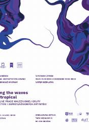 Breathing the waves / digital tropical. Exhibition