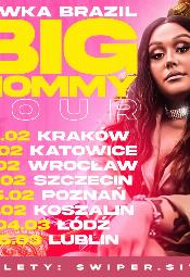 Oliwka Brazil - BIG MOMMY TOUR - Katowice