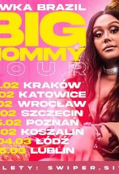 Oliwka Brazil - BIG MOMMY TOUR - Szczecin