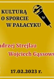 Z kulturą o sporcie - spotkanie z Andrzejem Strejlauem i Wojciechem Gąssowskim