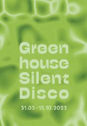 Greenhouse Silent Disco