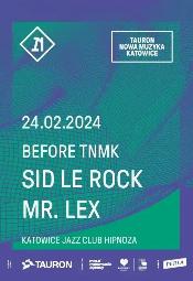Before Tauron Nowa Muzyka: Sid Le Rock & Mr. Lex