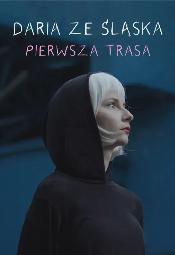 Daria ze Śląska - Pierwsza Trasa