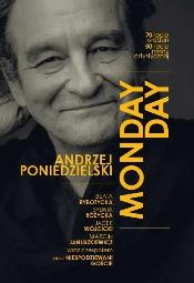 MONDAY-DAY ANDRZEJ PONIEDZIELSKI - KONCERT JUBILEUSZOWY - Warszawa