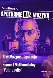 Spotkanie AI z Muzyk - Dyskusja & Koncert Multimedialny NextBeatAI - Warszawa