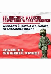 80. rocznica wybuchu Powstania Warszawskiego: Wrocław śpiewa z Warszawą (Nie)Zakazane pios