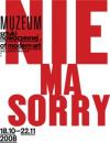 "NIE MA SORRY" - nowa wystawa w Muzeum!