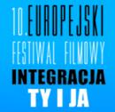 10. Europejski Festiwal Filmowy Integracja Ty I Ja