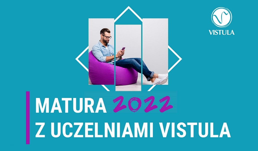 Matura 2022 z Uczelniami Vistula