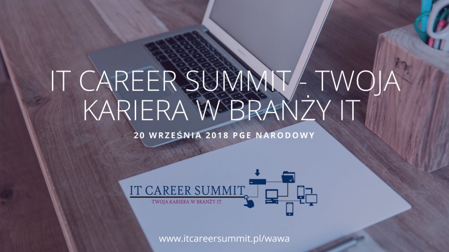 Informatyczne targi pracy  V edycja IT Career Summit - Wejdź do gry o karierę marzeń!