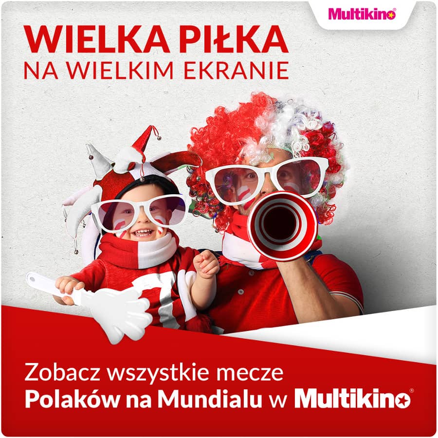 mecze Polaków na Mundialu w Multikinie