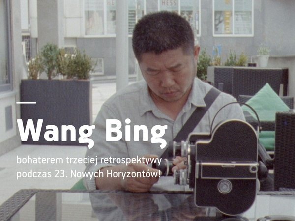Retrospektywa twórczości Wang Binga