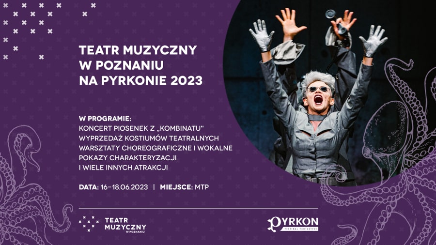 Teatr Muzyczny w Poznaniu Pyrkon